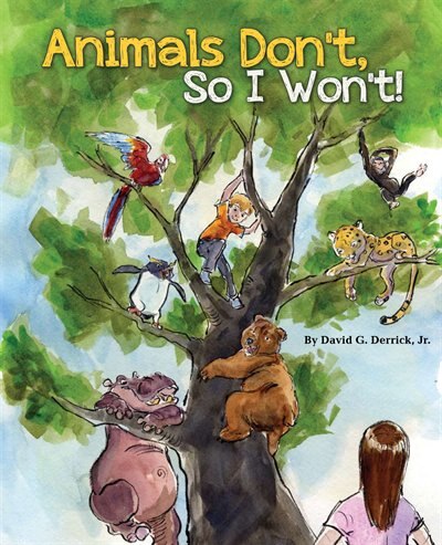 Front cover_Animals Don't, So I Won't!