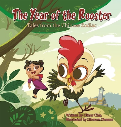 The Year Of The Rooster: Tales From The Chinese Zodiac