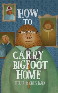 Front cover_How To Carry Bigfoot Home
