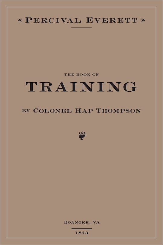 Front cover_The Book Of Training By Colonel Hap Thompson Of Roanoke, Va, 1843