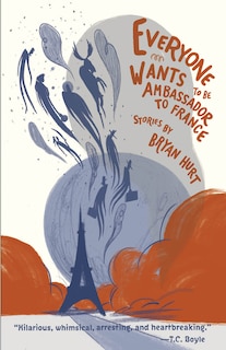Front cover_Everyone Wants To Be Ambassador To France