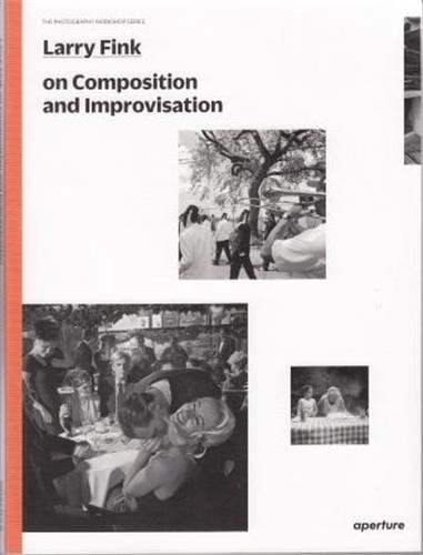Front cover_Larry Fink On Composition And Improvisation