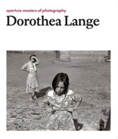 Couverture_Dorothea Lange: Aperture Masters Of Photography