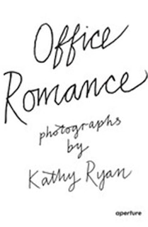 Kathy Ryan: Office Romance: Photographs From Inside The New York Times Building