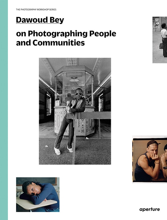 Front cover_Dawoud Bey On Photographing People And Communities