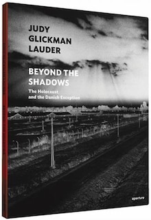 Front cover_Judy Glickman Lauder: Beyond The Shadows: The Holocaust And The Danish Exception