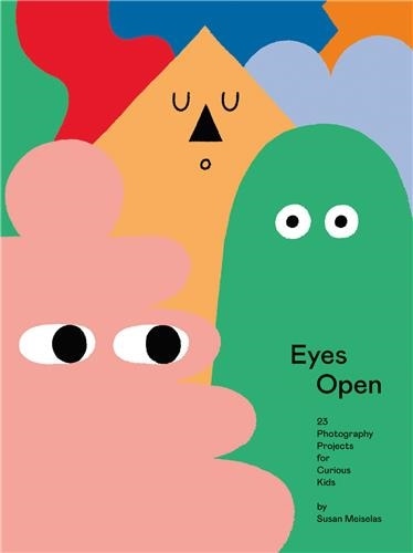 Front cover_Eyes Open: 23 Photography Projects For Curious Kids