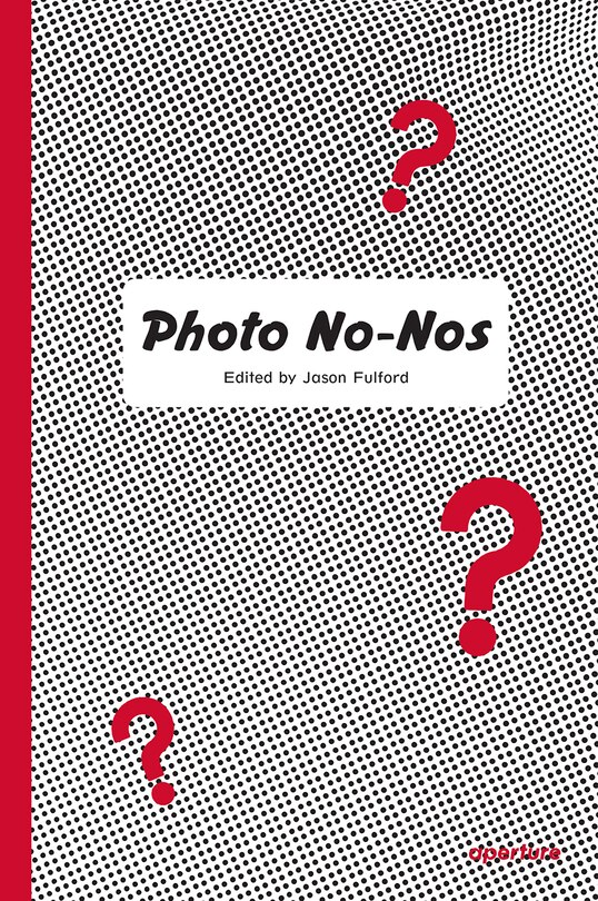 Couverture_Photo No-nos: Meditations On What Not To Photograph