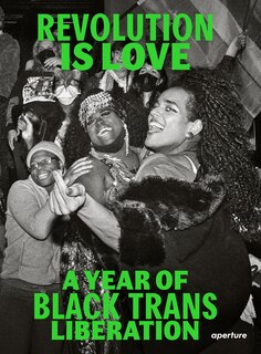 Front cover_Revolution Is Love: A Year Of Black Trans Liberation