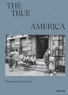 Front cover_Ernest Cole: The True America