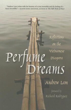 Perfume Dreams: Reflections On The Vietnamese Diaspora