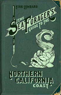 Front cover_The Sea Forager's Guide To The Northern California Coast