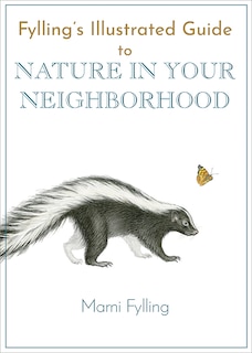 Front cover_Fylling's Illustrated Guide To Nature In Your Neighborhood