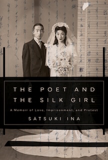 The Poet and the Silk Girl: A Memoir of Love, Imprisonment, and Protest