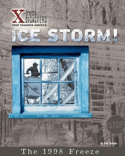 Ice Storm!: The 1998 Freeze