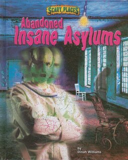 Front cover_Abandoned Insane Asylums