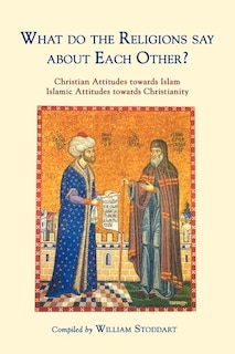 Front cover_What Do the Religions Say about Each Other?