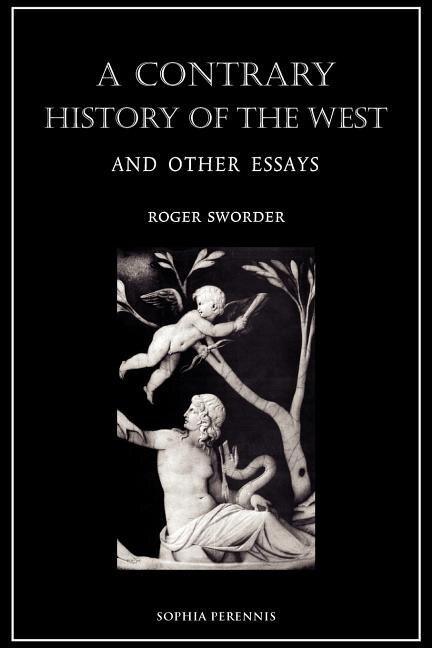 Front cover_A Contrary History Of The West, And Other Essays