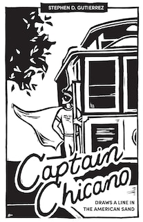 Couverture_Captain Chicano Draws a Line in the American Sand