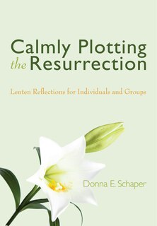 Front cover_Calmly Plotting the Resurrection