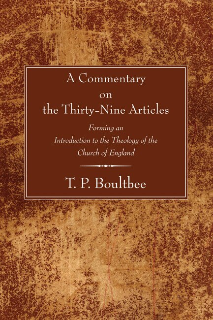 A Commentary on the Thirty-Nine Articles: Forming an Introduction to the Theology of the Church of England