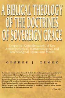 Front cover_A Biblical Theology of the Doctrines of Sovereign Grace