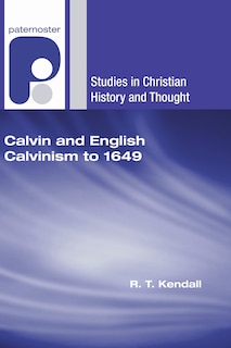 Front cover_Calvin and English Calvinism to 1649
