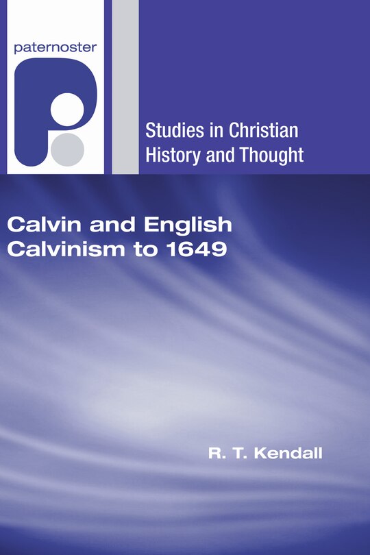 Front cover_Calvin and English Calvinism to 1649