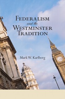 Front cover_Federalism and the Westminster Tradition