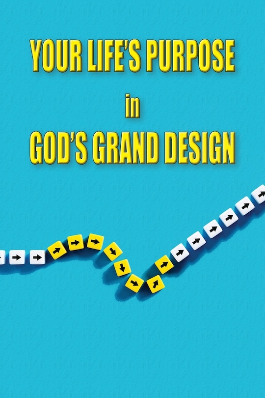 Couverture_Your Life's Purpose in God's Grand Design