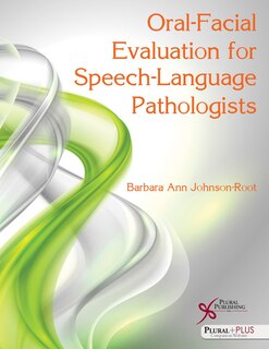 Front cover_Oral-facial Evaluation For Speech-language Pathologists
