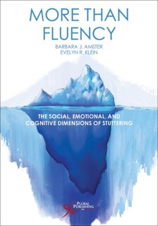More Than Fluency: The Social, Emotional, And Cognitive Dimensions Of Stuttering