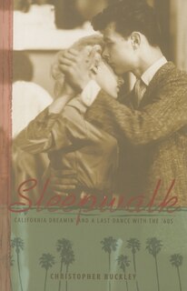 Sleepwalk: California Dreamin' and a Last Dance with the '60s