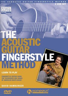 The Acoustic Guitar Fingerstyle Method: Learn To Play Using The Techniques And Songs Of American Roots Music Two-dvd Set