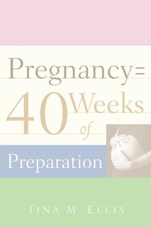 Front cover_Pregnancy = 40 Weeks of Preparation