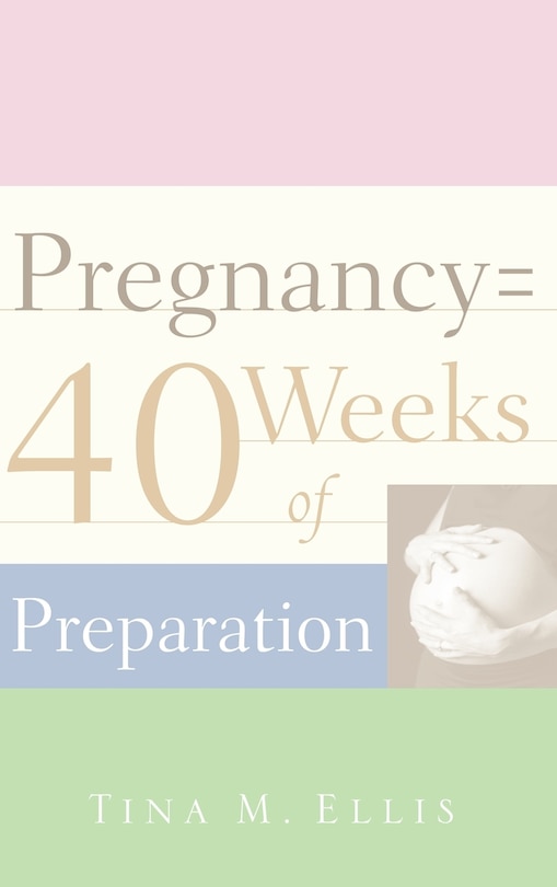 Front cover_Pregnancy = 40 Weeks of Preparation