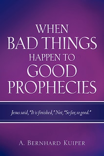 Front cover_When Bad Things Happen to Good Prophecies