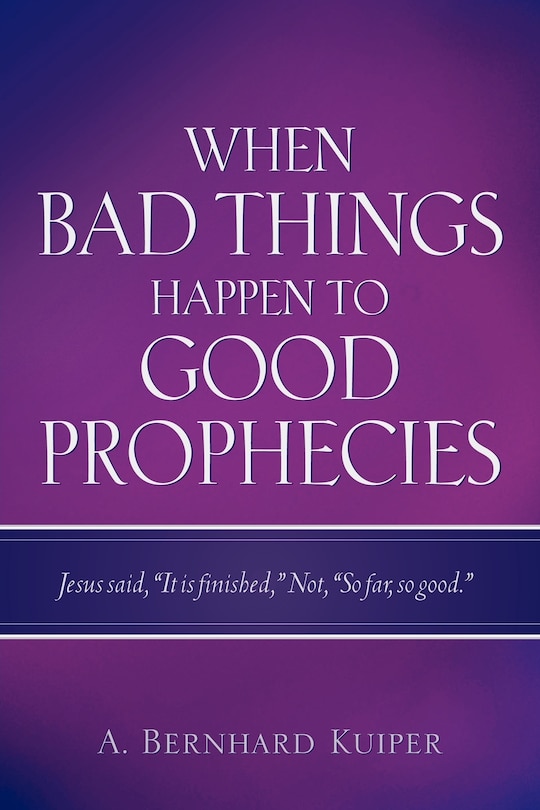 Front cover_When Bad Things Happen to Good Prophecies