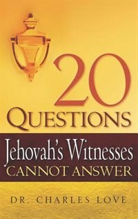 Front cover_20 Questions Jehovah's Witnesses Cannot Answer