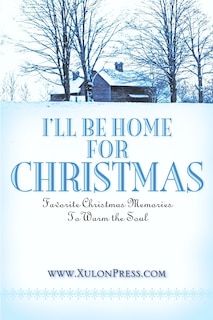 Front cover_I'll Be Home For Christmas