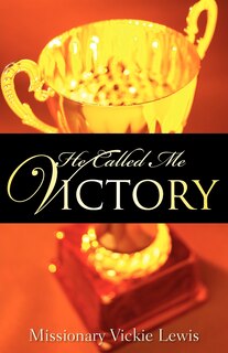 Front cover_He Called Me Victory