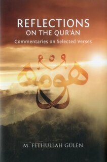 Reflections On The Qur'an: Commentaries On Selected Verses