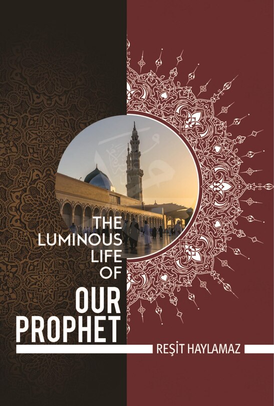 The Luminous Life Of Our Prophet