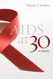 Aids at 30: A History