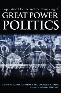 Couverture_Population Decline And The Remaking Of Great Power Politics