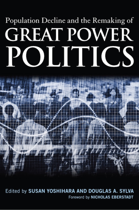 Couverture_Population Decline And The Remaking Of Great Power Politics