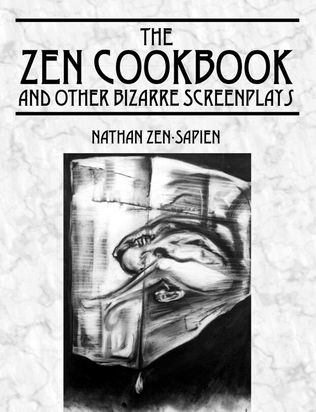 Couverture_The Zen Cookbook And Other Bizarre Screenplays