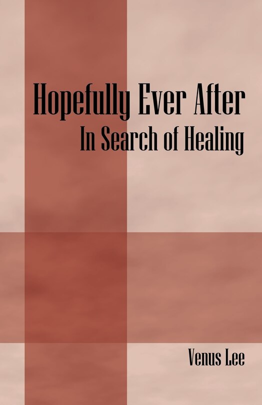 Hopefully Ever After: In Search Of Healing