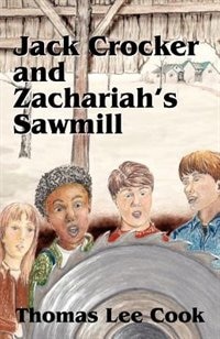 Front cover_Jack Crocker And Zachariah's Sawmill