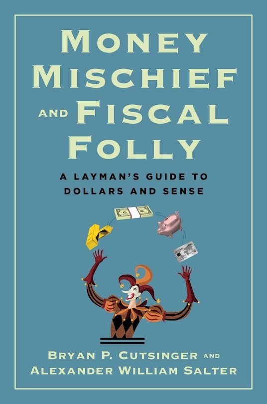 Front cover_Money Mischief and Fiscal Folly